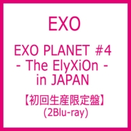 EXO PLANET #4 -The ElyXiOn -in JAPAN [First Press Limited Edition] (2Blu-ray)