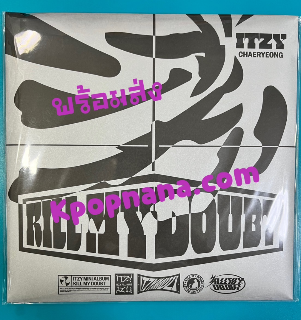 ITZY - ITZY - [KILL MY DOUBT] แบบ BET ON ME Ver. - special ver - ปก Chaeryeong พร้อมส่ง