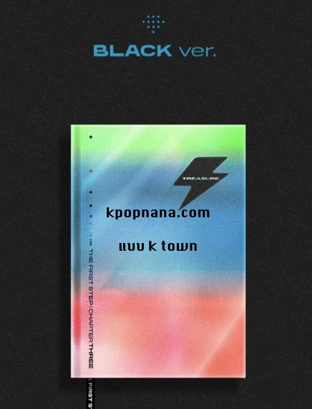 TREASURE - Single Album Vol.3 [THE FIRST STEP : CHAPTER THREE] แบบ k town หน้าปก Black ver. + โปสเตอร์ พร้อมกระบอกโปสเตอร์