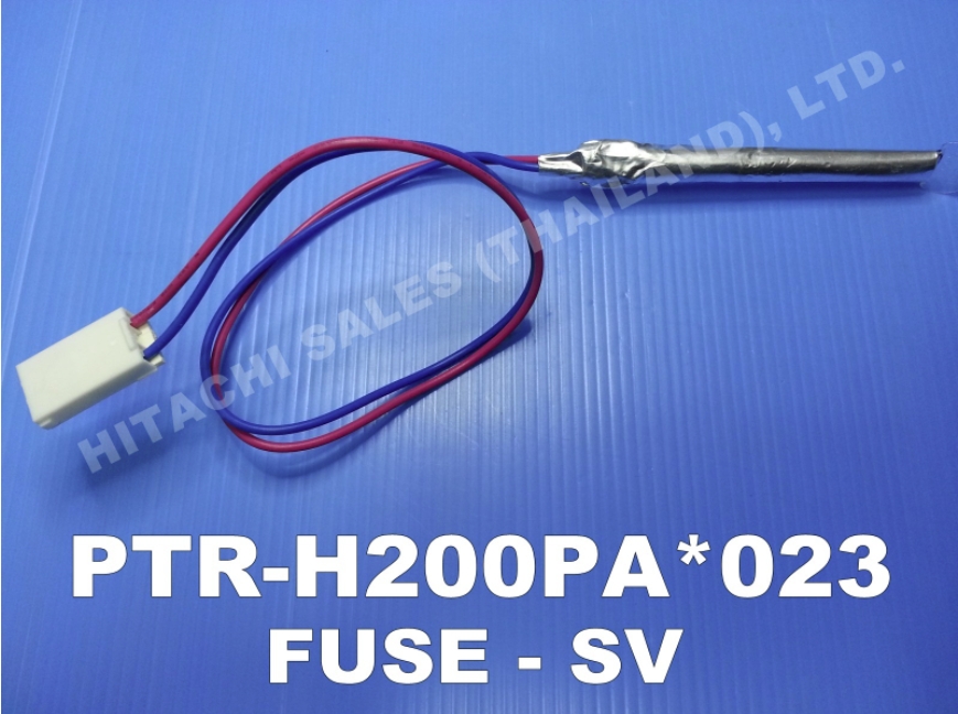 FUSE-SV พาร์ท PTR-H200PA*023 ใช้กับ รุ่น R-H200PA , R-H230PA , R-H210EX , R-H200PA-1 , R-H230PD , R-H200PD