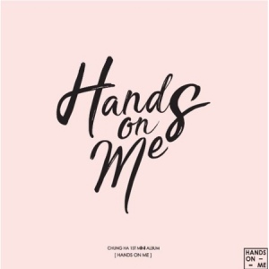 CHUNG HA - Mini Album Vol.1 [Hands On Me]