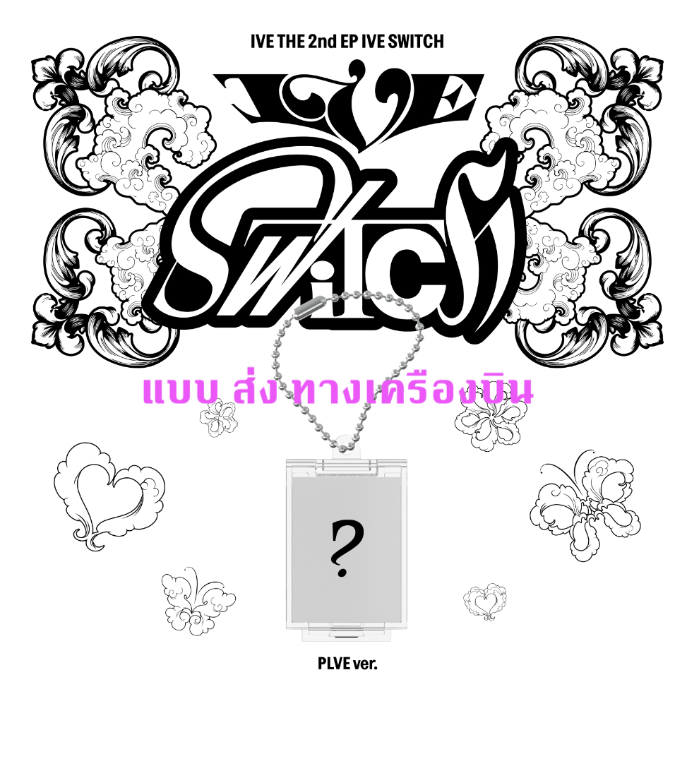 IVE -IVE THE 2nd EP IVE SWITCH แ แบบ PLVE ver. ส่งทาง เครืองบิน